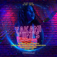 YakamiYumis Bday Rave live set 15th  July  2023 - Live in Aschaffenburg Germany