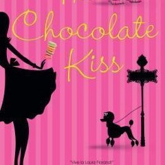 (PDF) Download The Chocolate Kiss BY : Laura Florand