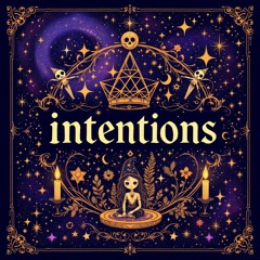 Intentions 👁️⃤