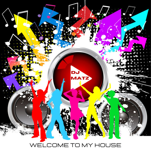 Dj Matz |  Welcome To My House 4# 2021