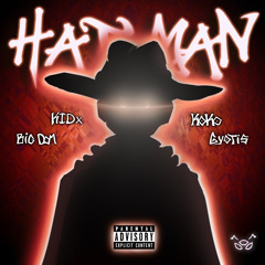 HAT MAN [W/ GYOTIS X KIDx X KOKO] [PROD. 002FATAL]