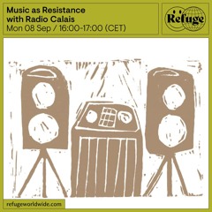 Music as Resistance - Radio Calais - 08 Sep 2025