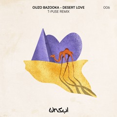 Ouzo Bazooka - Desert Love (T-Puse Remix)