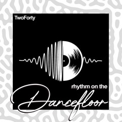 Rhythm on the Dancefloor