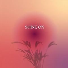 Shine On