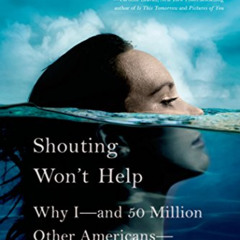 [GET] EBOOK 💏 Shouting Won't Help: Why I--and 50 Million Other Americans--Can't Hear