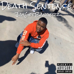 JayGotBangerz - Death Sentence [Official Audio]