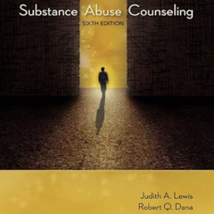 [Download] KINDLE 📁 Substance Abuse Counseling by  Judith A. Lewis,Robert Q. Dana,Gr