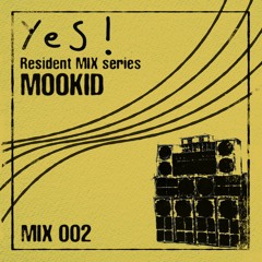 RESIDENT SERIES: MOOKID MIX 002