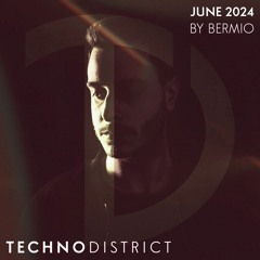 Techno District Mix June 2024 By Bermio | Free Download
