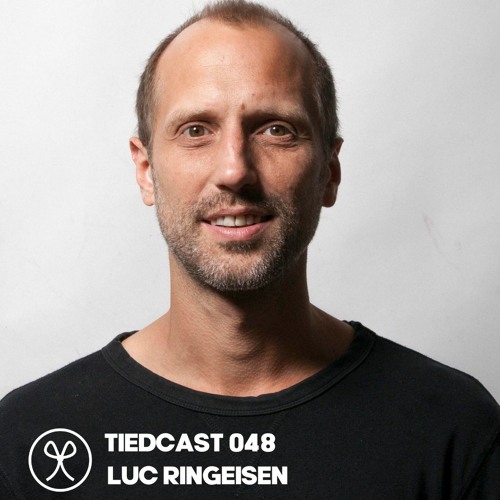 Tiedcast 048 - Luc Ringeisen