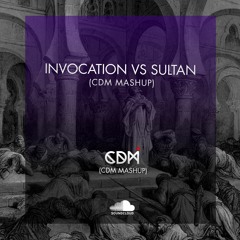 Invocation vs Sultan (CDM Mashup)