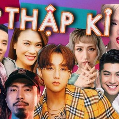 (Re-up) MASHUP THẬP KỈ - HƠN 120 BÀI HÁT (Megamashup VPOP 2011-2020) - DXY