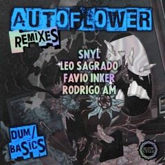 AUTOFLOWER - Dum (Leo Sagrado Remix) Snippet