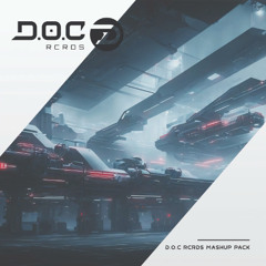 D.O.C RCRDS MASHUP PACK #007 ( FREE DOWLOAD )