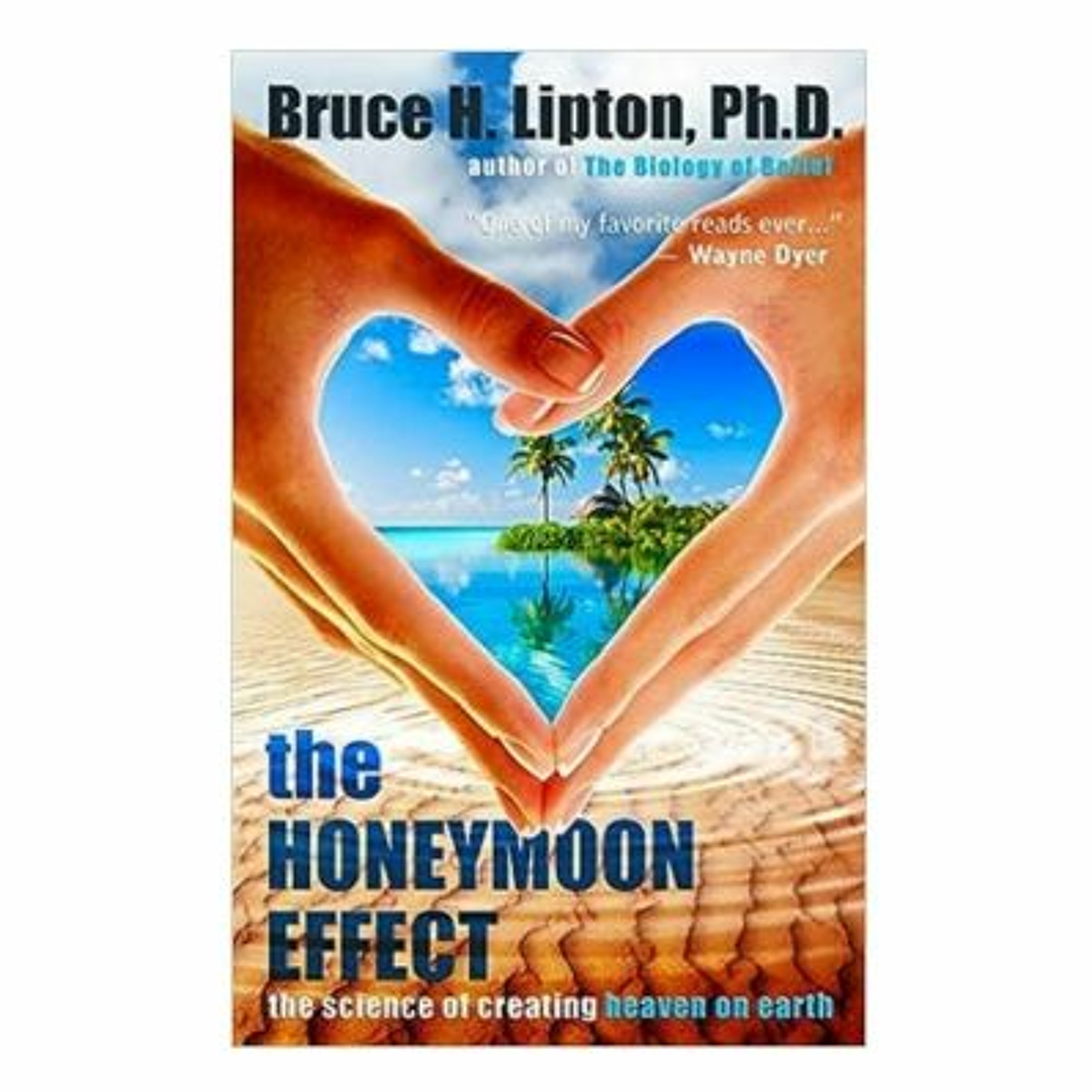 Podcast 1041: The Honeymoon Effect: The Science of Creating Heaven on Earth with Dr. Bruce Lipton episode artwork