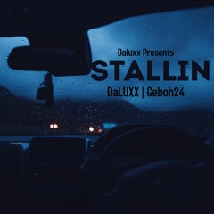 STALLIN- (Feat. Geboh24)