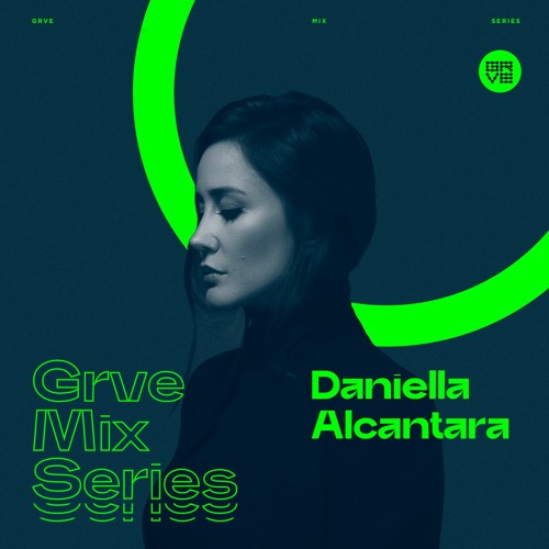 GRVE Mix Series 022: Daniella Alcântara
