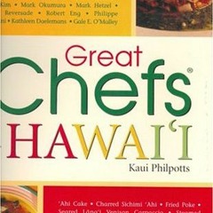 [Get] EPUB 📕 Great Chefs of Hawaii by  Kaui Philpotts KINDLE PDF EBOOK EPUB