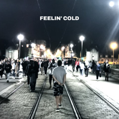FEELIN' COLD