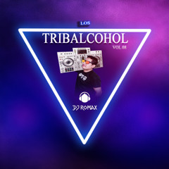 Romax Peralta - Los Tribalcohol Vol 08 (2025) DOWNLOAD EN BUY