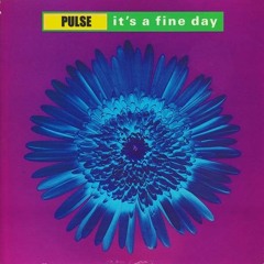 Pulse - Fine Day