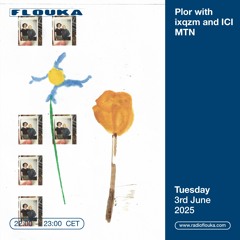 Plor with ixqzm and ICI MTN - 03/06/2025