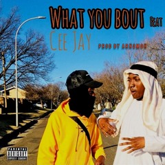 What you bout Ft Cee Jay Thee Boy