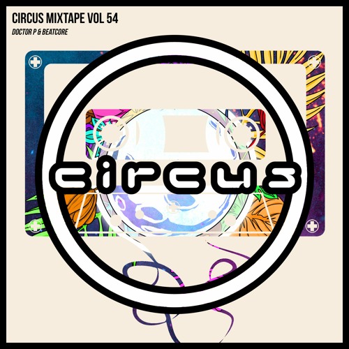 Circus Mixtape vol. 54 - Doctor P & Beatcore