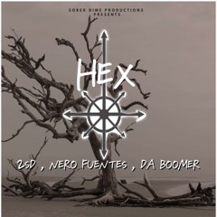 HEX (2SD FEAT: NERO FUENTES , DA BOOMER)