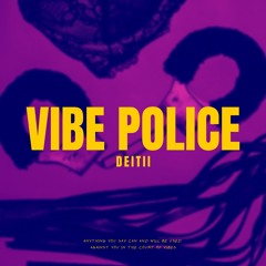 Deitii - Vibe Police