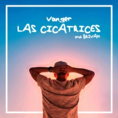 Vanger - Las Cicatrices (Prod. Brivan)