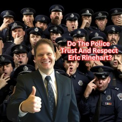 Do The Police Trust And Respect Lake County States Attorney Eric Rinehart?