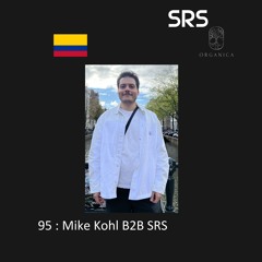 95 : Organica B2B Sessions - Mike Kohl