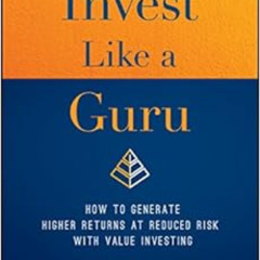 Get EBOOK 📂 Invest Like a Guru: How to Generate Higher Returns At Reduced Risk With