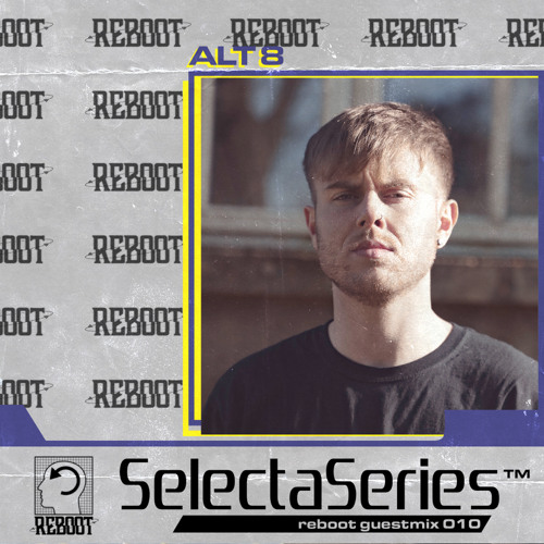 Reboot Selecta Series 010 - Alt8