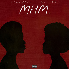MHM (Feat. Lil _JT_X)