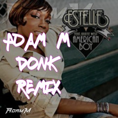Estelle ft. Kanye West - American boy (Adam M Donk Remix)[Free Download]