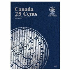 [PDF READ ONLINE] Canadian 25 Cent Folder #6, Starting 2010
