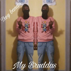 Trey Bando - My Bruddas/TopRackEnt