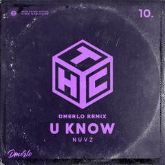 NUVZ - U Know (Dmerlo Remix) [Supported by NUVZ and NEZIEL]