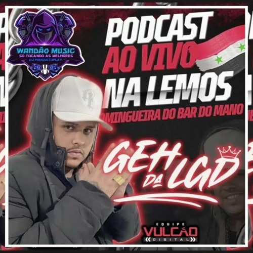 PODCAST AO VIVO DJ GEH DA LGD NA LEMOS 2024 (( DOMINGUEIRA DO BAR DO MANO )) 2024 BAILE DO COMPLEXO