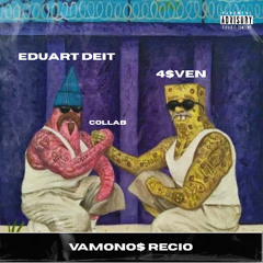 4$VEN X EDUART DEIT- VAMONO$ RECIO (EXTENDED VERSION)
