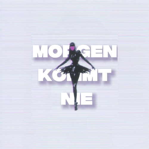 Morgen kommt nie