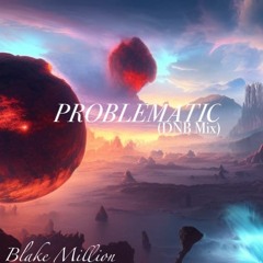 PROBLEMATIC (DNB Mix)