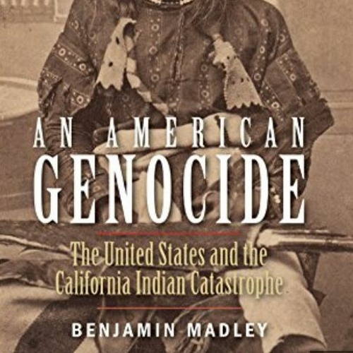 News Brief: How Newspapers Aided Genocide in California. an interview w/ Benjamin Madley