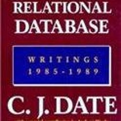 Read KINDLE PDF EBOOK EPUB Relational Database Writings 1985-1989 by  Chris J. Date �