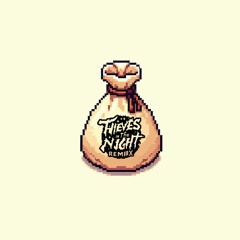 Thieves in the Night Remix
