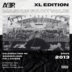 AXER Mashup Pack Vol. 18 XL Edition (4K Followers Celebration)