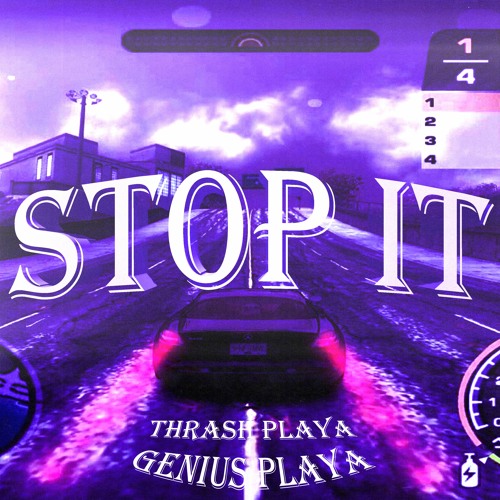 STOP IT (cant) w/ geniusplaya